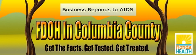 business responds to aids fdoh in columbia county get the facts get tested get treated florida health